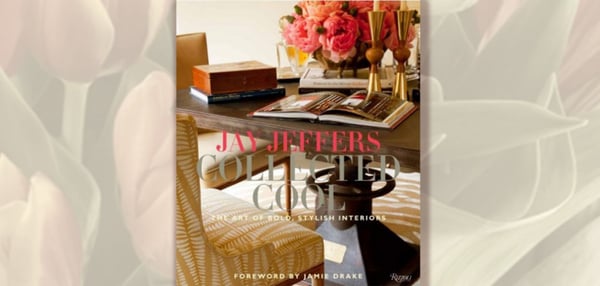 Feeling inspired? Check out Jay’s debut book, Jay Jeffers: Collected Cool.